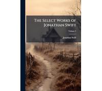 The Select Works of Jonathan Swift