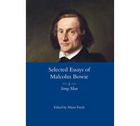 The Selected Essays of Malcolm Bowie Vol. 2: Song Man