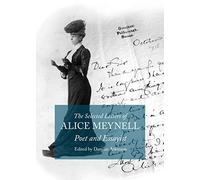 The Selected Letters of Alice Meynell: Poet and Essayist