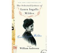 The Selected Letters of Laura Ingalls Wilder