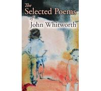 The Selected Poems of John Whitworth