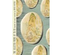 The Selected Poems of Tu Fu - Expanded and Newly Translated by David Hinton