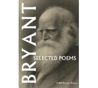 The Selected Poems of William Cullen Bryant (S4N Pocket Poems)