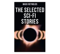 The Selected Sci-Fi Stories: Alternative Socio-Economic Systems & The Continuous Revolution: Revolution, Combat, Freedom, Subversive, Mercenary