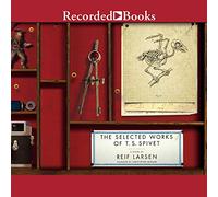 The Selected Works of T.S. Spivet: A Novel