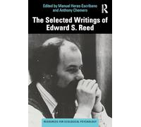 The Selected Writings of Edward S. Reed (Resources for Ecological Psychology Series)