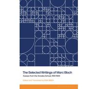 The Selected Writings of Marc Bloch : Essays from the Annales School, 1914-1944