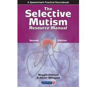 The Selective Mutism Resource Manual : 2nd Edition