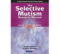 The Selective Mutism Resource Manual