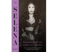 The Selena Reader : Remembering the Queen of Tejano