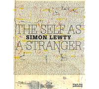 The Self as a Stranger: Simon Lewty