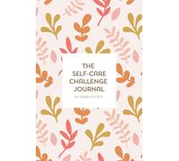 The Self-Care Challenge Journal by Studio O.I.O.O.: 30 Days to a Happier, Healthier You