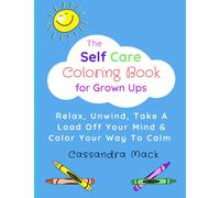 The Self Care Coloring Book for Grown-Ups