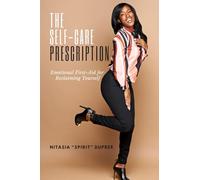 The Self-Care Prescription: Emotional First-Aid for Reclaiming Yourself