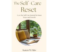 The Self-Care Reset -A 30-Day Self Care Journal for Inner Peace and Growth
