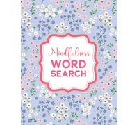 The Self-Care Word Search for Mindfulness: A Pretty Floral Aesthetic Activity Book: Large Print Puzzles for Teens and Adults to Relax, Unwind and Spark Joy