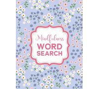 The Self-Care Word Search for Mindfulness: A Pretty Floral Aesthetic Activity Book: Large Print Puzzles for Teens and Adults to Relax, Unwind and Spark Joy