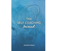 The Self Coaching Journal: A Guide to Slow Down, Power Up, and Get Sh*t Done
