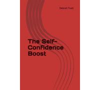 The Self-Confidence Boost Book: A self-journey for women ready to rise
