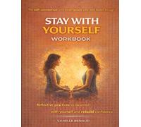 The self-connection and inner peace you will build through Stay with Yourself: Reflective practices to reconnect with yourself and rebuild confidence