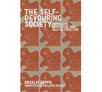 The Self-Devouring Society: Capitalism, Narcissism, and Self-Destruction
