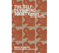 The Self-Devouring Society: Capitalism, Narcissism, and Self-Destruction