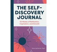 The Self-Discovery Journal: 52 Weeks of Reflection, Inspiration, and Growth (Year of Reflections Journal)
