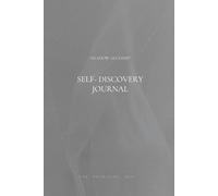 The Self Discovery Journal | Shadow Alchemy: Guided Prompts for Healing, Self-Awareness and Transformation