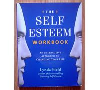 The Self-esteem Workbook: An Interactive Approach to Changing Your Life