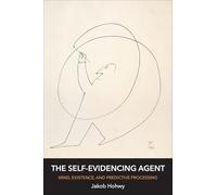 The Self-Evidencing Agent: Mind, Existence, and Predictive Processing
