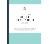 The Self-Guided Bible Research Workbook: Explore the historical and theological roots of how we got the Bible we use today and the people who shaped ... faith with guided, simple research questions.