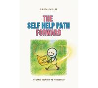 The Self Help Path Forward: A gentle self help guide for anyone healing from depression, anxiety, heartbreak, or simply feeling lost, with 59 self-help exercises to guide you forward