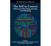 The Self in Context : Pathways to Flourishing, Learning, and Well-Being