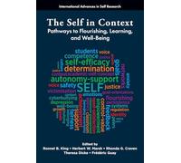 The Self in Context: Pathways to Flourishing, Learning, and Well-Being (International Advances in Self Research)