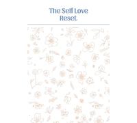 The Self-Love Reset: A Guided Healing Journal for Women Moving On After a Breakup