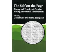 The Self on the Page: Theory and Practice of Creative Writing in Personal Development