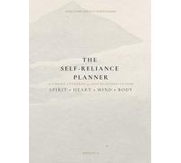 The Self-Reliance Planner: A Christ-Centered 90-Day Planning System - Spirit • Heart • Mind • Body (Self-Reliance With Christ (Volume 1))