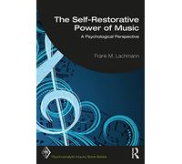 The Self-Restorative Power of Music: A Psychological Perspective (Psychoanalytic Inquiry Book Series)