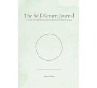 The Self-Return Journal: A Gentle 90-Day Nervous System Reset for Authentic Living