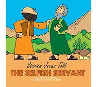 The Selfish Servant (Board Books Stories Jesus Told)