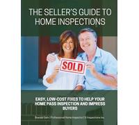 The Seller's Guide to Home Inspections: Easy, low-cost fixes to help your home pass inspection and impress buyers