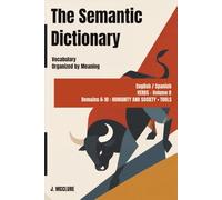 The Semantic Dictionary: English / Spanish Vocabulary Organized by Meaning. Verbs - Volume 2 (English / Spanish Semantic Dictionary)