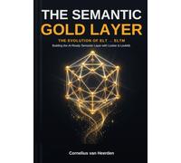 The Semantic Gold Layer: The Evolution of ELT to ELTM - Building the AI-Ready Semantic Layer with Looker and LookML