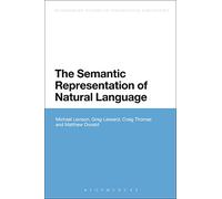 The Semantic Representation of Natural Language (Bloomsbury Studies in Theoretical Linguistics)