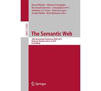 The Semantic Web: 16th International Conference, ESWC 2019, Portorož, Slovenia, June 2-6, 2019, Proceedings: 11503 (Lecture Notes in Computer Science, 11503)