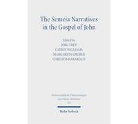 The Semeia Narratives in the Gospel of John: Essays from the SNTS Seminar "Johannine Literature" (Wissenschaftliche Untersuchungen zum Neuen Testament)