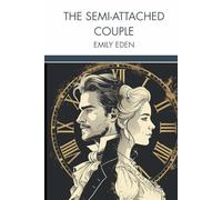 The Semi-Attached Couple: A Victorian Comedy of Marriage, Missteps, and Social Intrigue