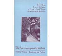 The Semi-transparent Envelope: Women Writing - Feminism and Fiction