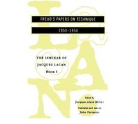 The Seminar of Jacques Lacan: Freud's Papers on Technique: Freud's Papers on Technique 1953-1954 Book I by Jacques Alain-Miller (1991-01-01)