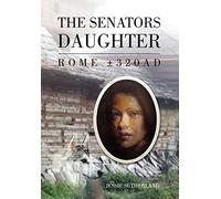 The Senators Daughter: Rome ±320ad